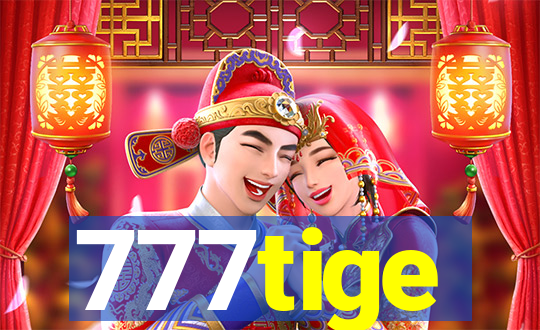 777tige