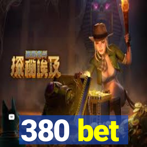 380 bet