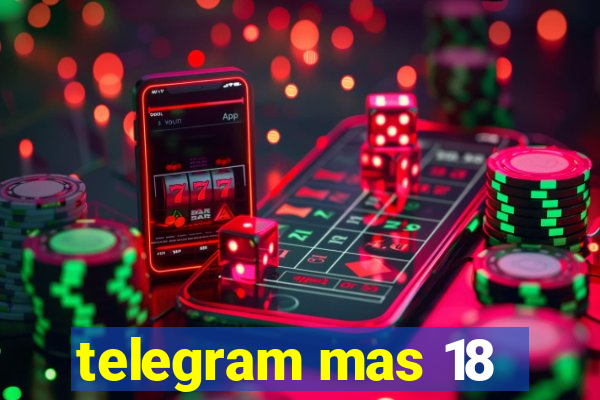 telegram mas 18