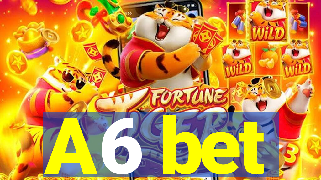 A6 bet