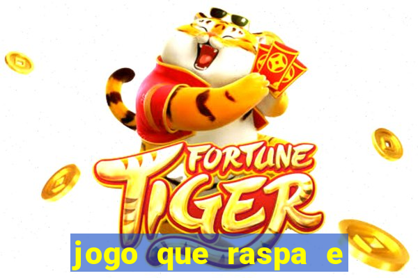 jogo que raspa e ganha dinheiro