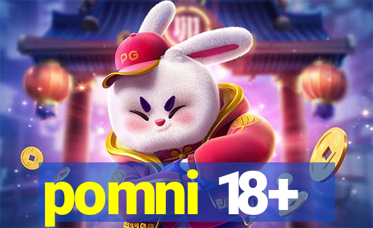 pomni 18+