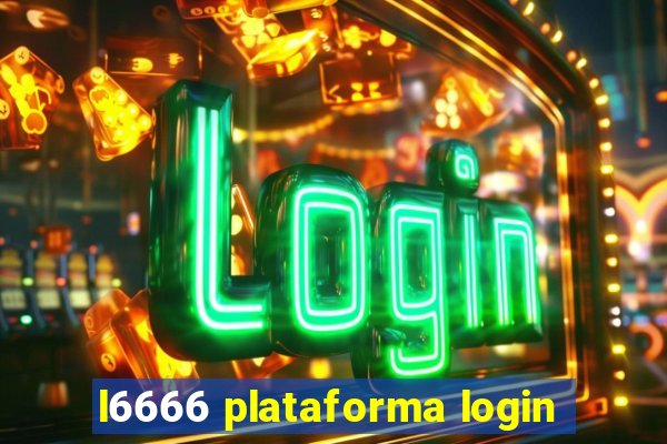 l6666 plataforma login