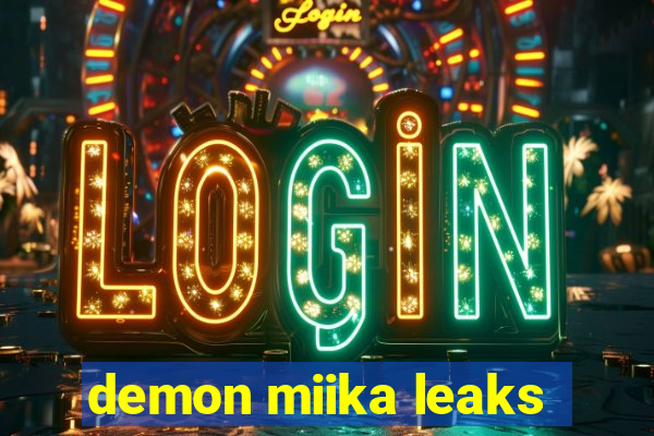 demon miika leaks