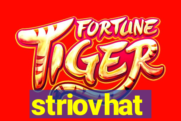 striovhat