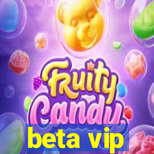 beta vip