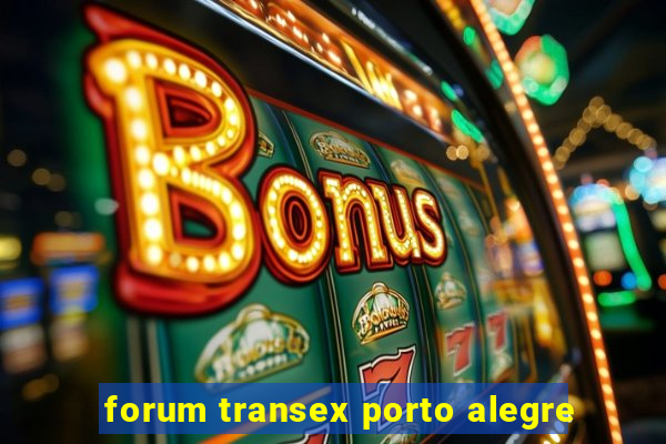 forum transex porto alegre