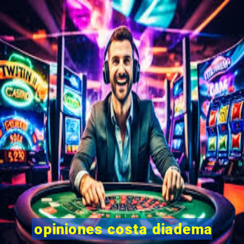 opiniones costa diadema