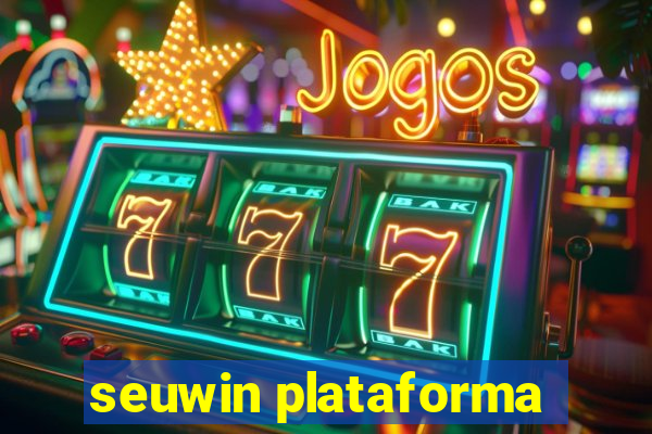 seuwin plataforma