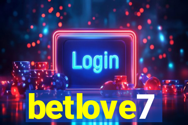 betlove7