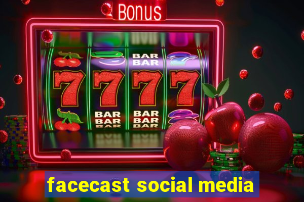 facecast social media