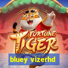 bluey vizerhd