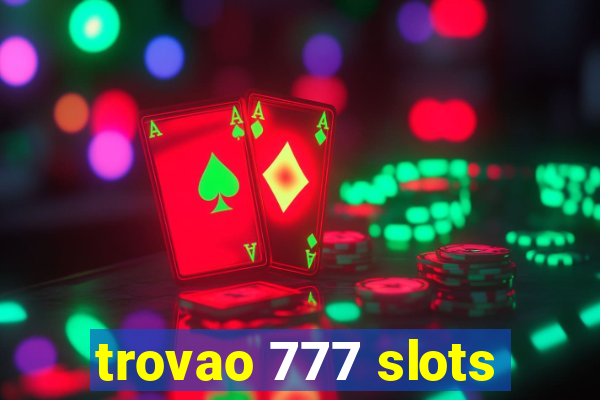 trovao 777 slots