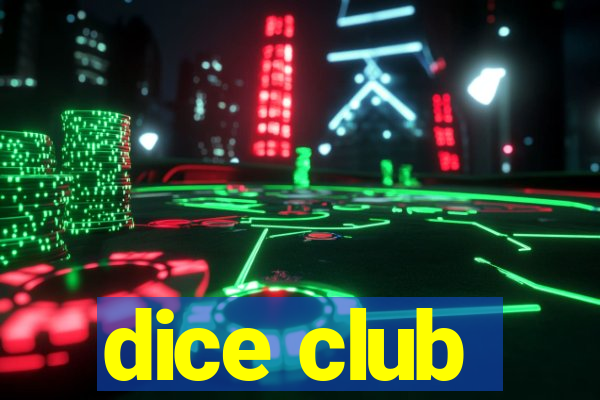 dice club