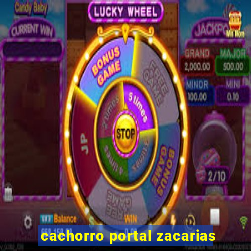 cachorro portal zacarias