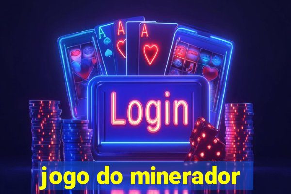 jogo do minerador