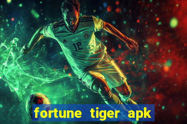 fortune tiger apk dinheiro infinito