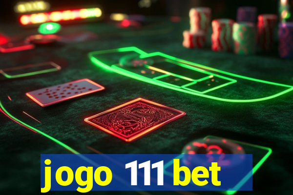 jogo 111 bet