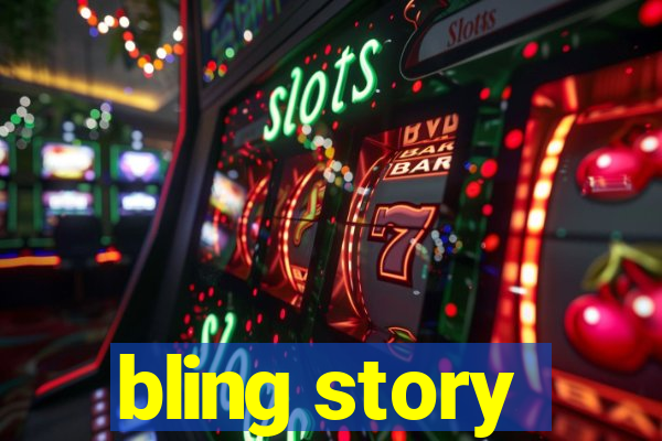 bling story