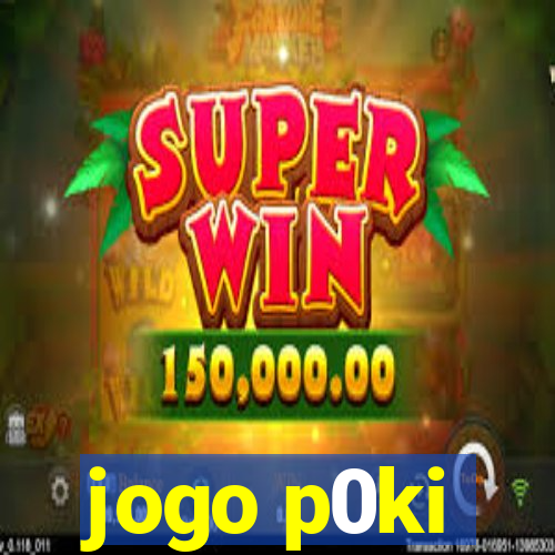 jogo p0ki