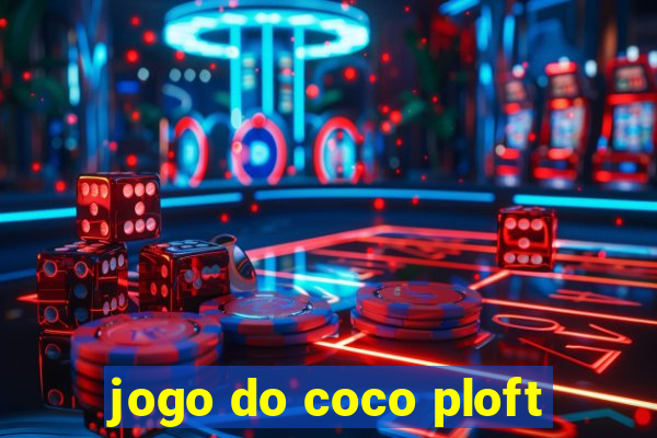 jogo do coco ploft