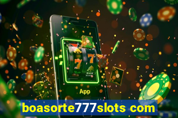 boasorte777slots com