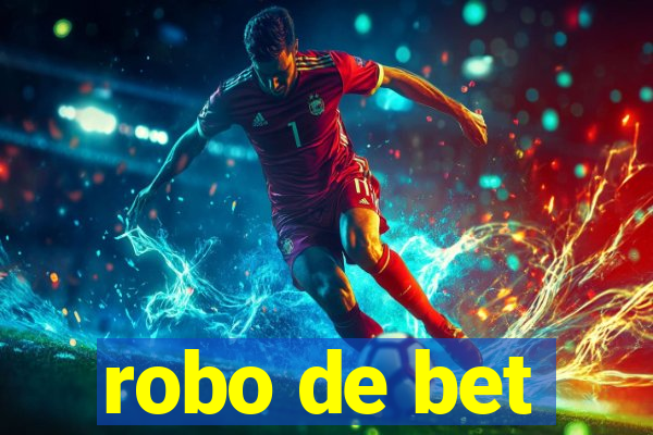 robo de bet