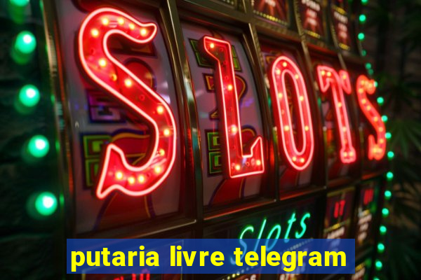 putaria livre telegram