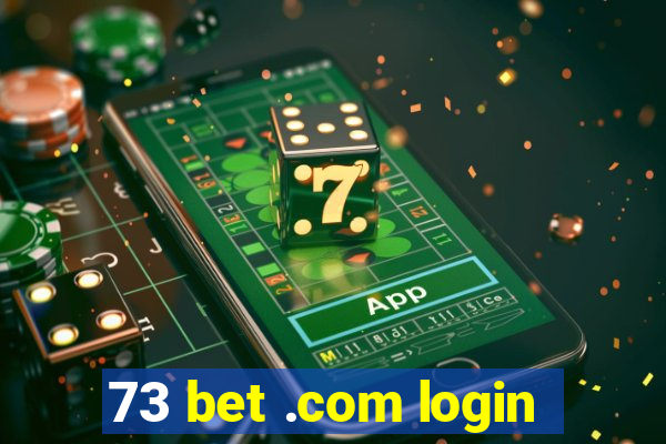 73 bet .com login