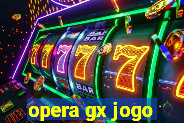 opera gx jogo