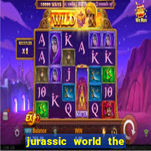 jurassic world the game apk dinheiro infinito