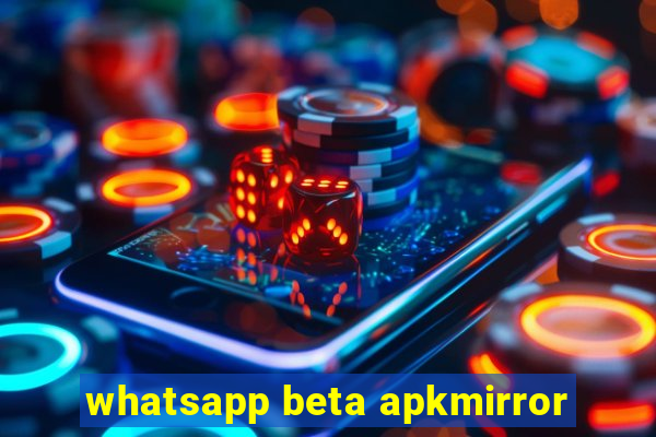 whatsapp beta apkmirror