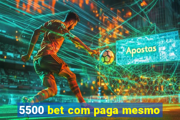 5500 bet com paga mesmo