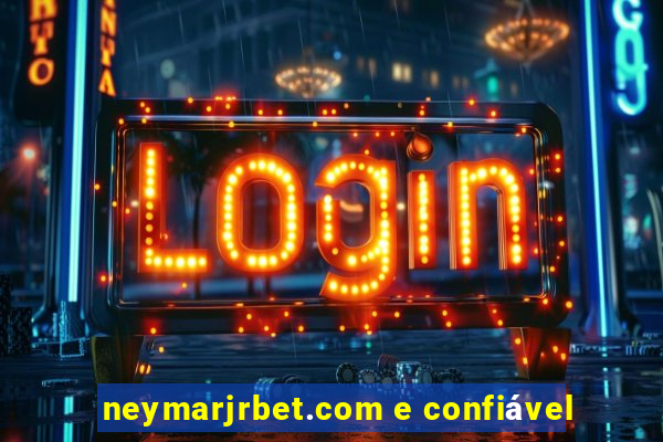 neymarjrbet.com e confiável