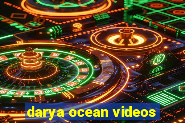 darya ocean videos