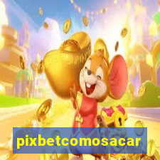 pixbetcomosacar