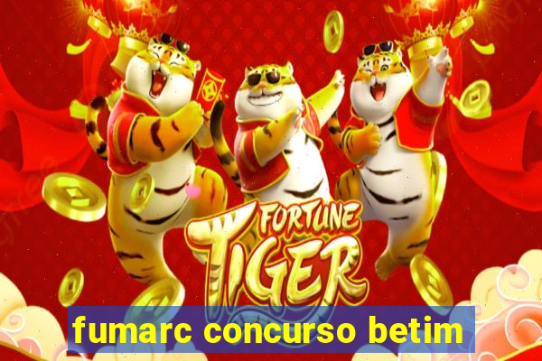 fumarc concurso betim