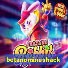 betanomineshack