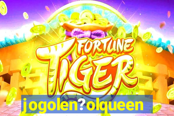 jogolen?olqueen