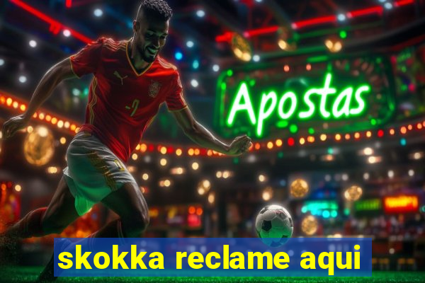 skokka reclame aqui