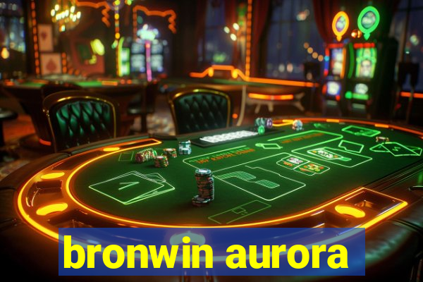 bronwin aurora