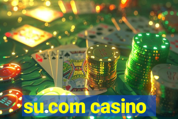 su.com casino