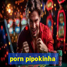 porn pipokinha