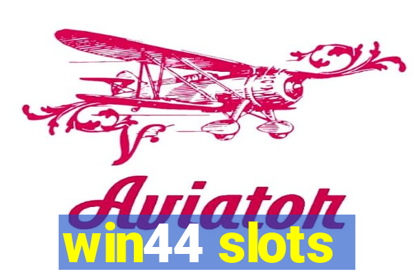 win44 slots