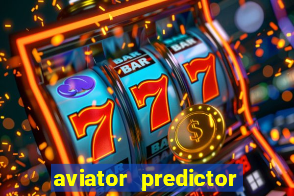 aviator predictor v4.0 download