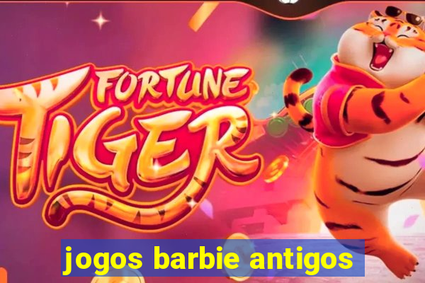 jogos barbie antigos