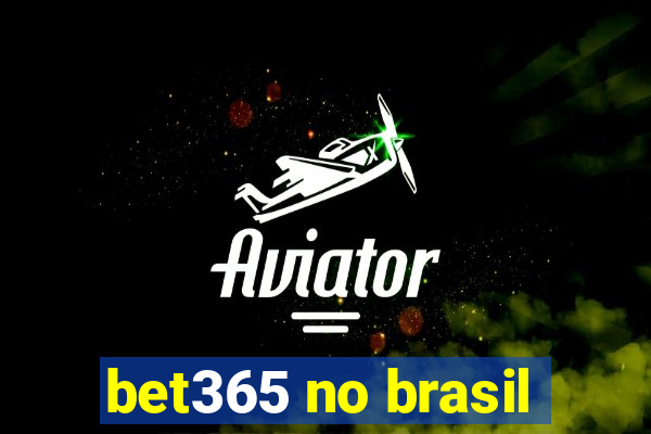 bet365 no brasil