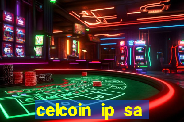 celcoin ip sa plataforma de jogos