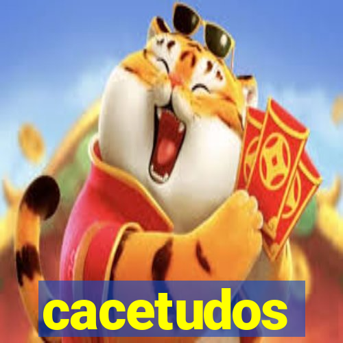 cacetudos