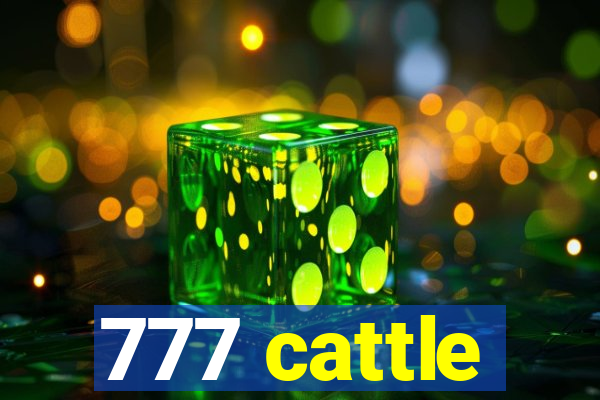 777 cattle